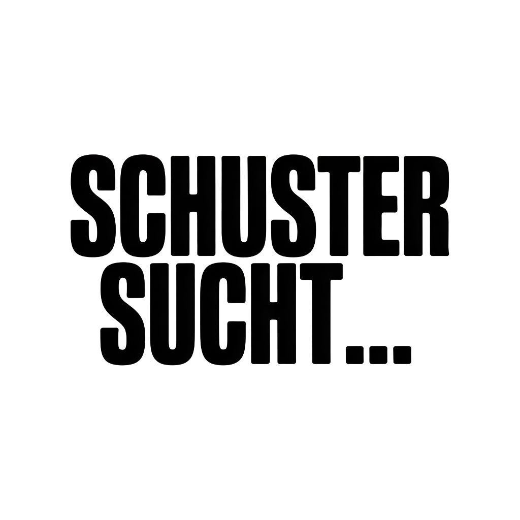 SCHUSTER SUCHT…