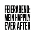 Feierabend: Mein Happily Ever After