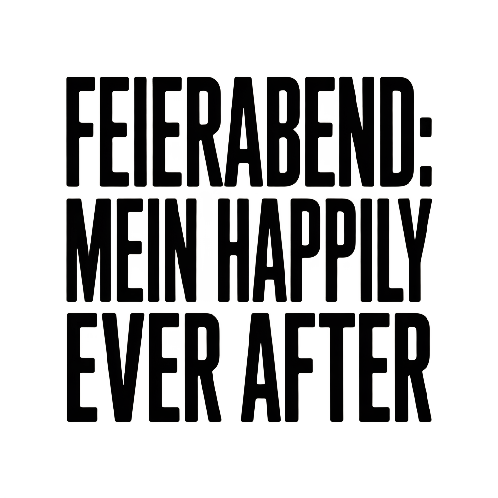 Feierabend: Mein Happily Ever After