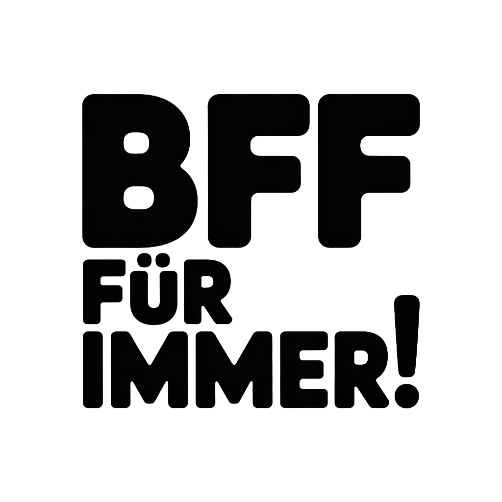 BFF für immer!