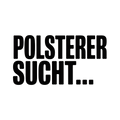 POLSTERER SUCHT…