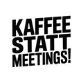 Kaffee statt Meetings!
