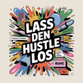 LASS DEN HUSTLE LOS
